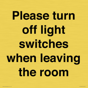 Please turn off light switches when leaving the room
